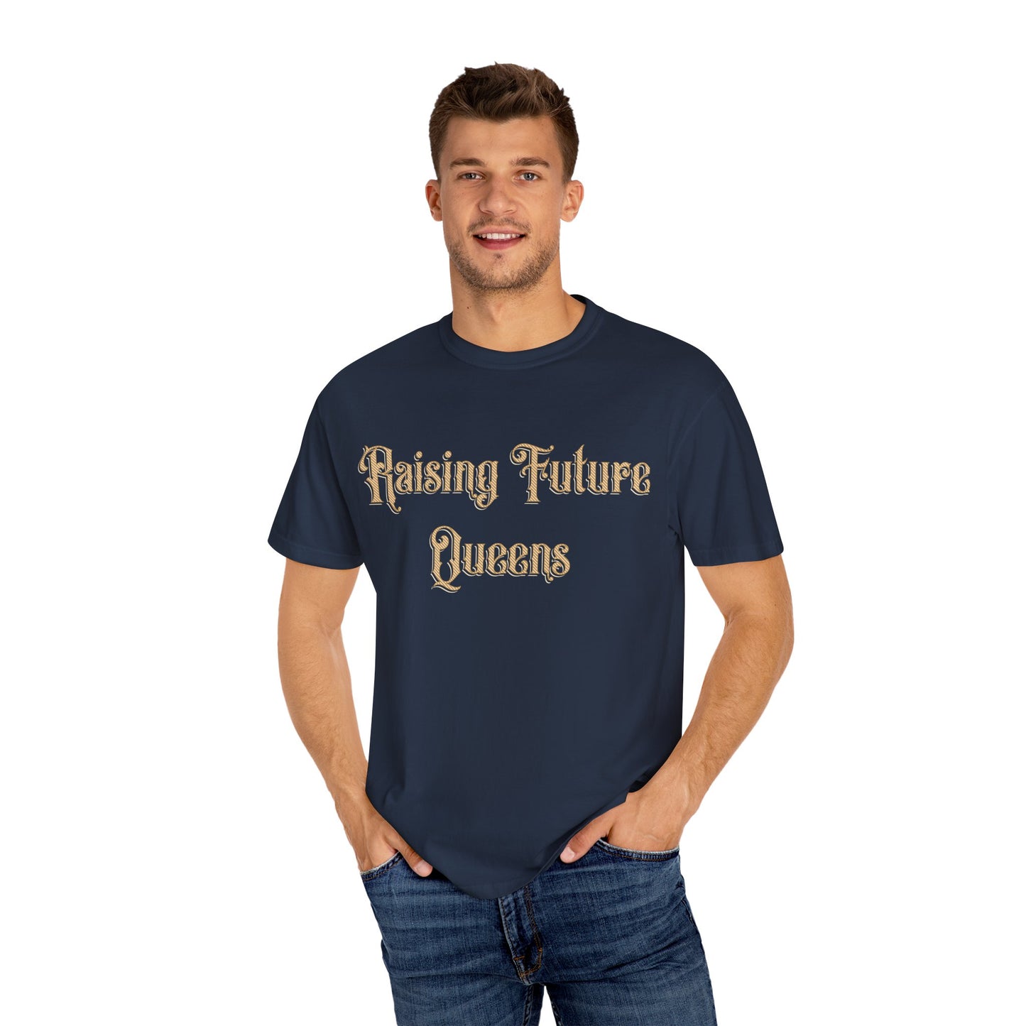 Empowering Tee - Raising Future Queens Unisex Garment-Dyed T-Shirt, Motivational Apparel, Father's or Mother's Day Gift, Feminist Shirt