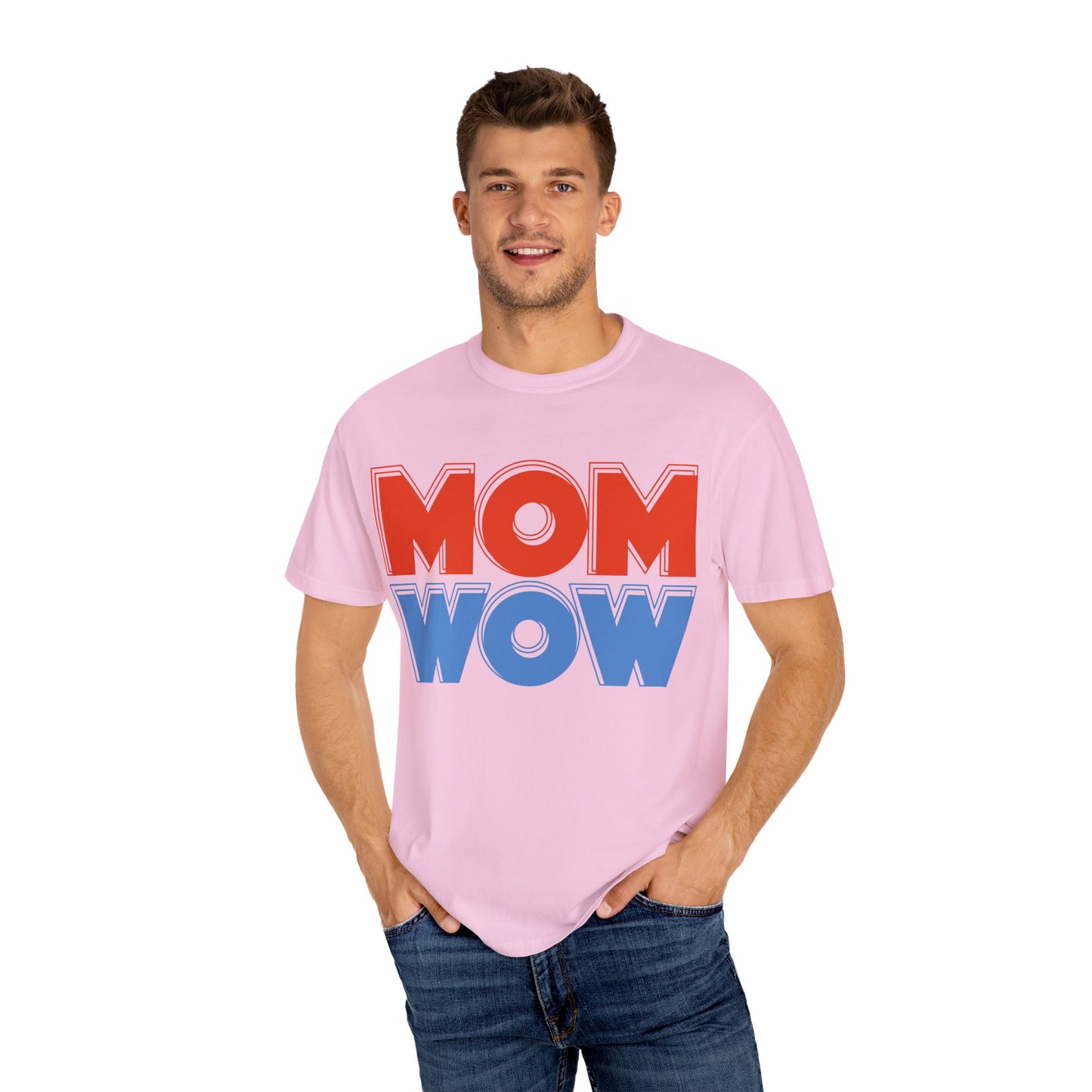 Mom Wow T-Shirt, Unisex Garment-Dyed Tee, Funny Mom Shirt, Gift for Mothers Day, Casual Wear, Comfortable Tee