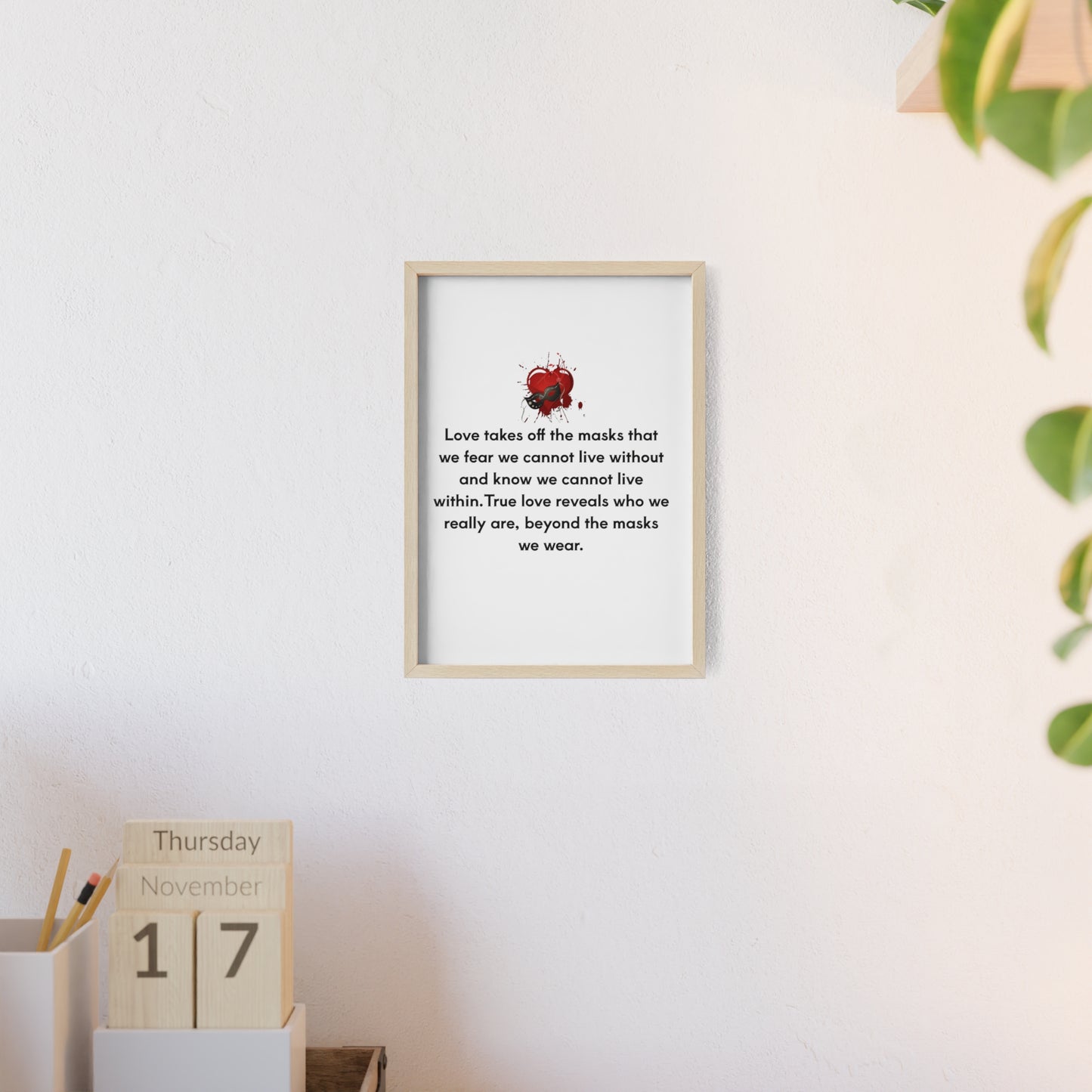 Poster with Wooden Frame, Love Takes off all the mask Quote Inspired by James Baldwin, Wall Art Decor, Inspirational Home Decor, Literary