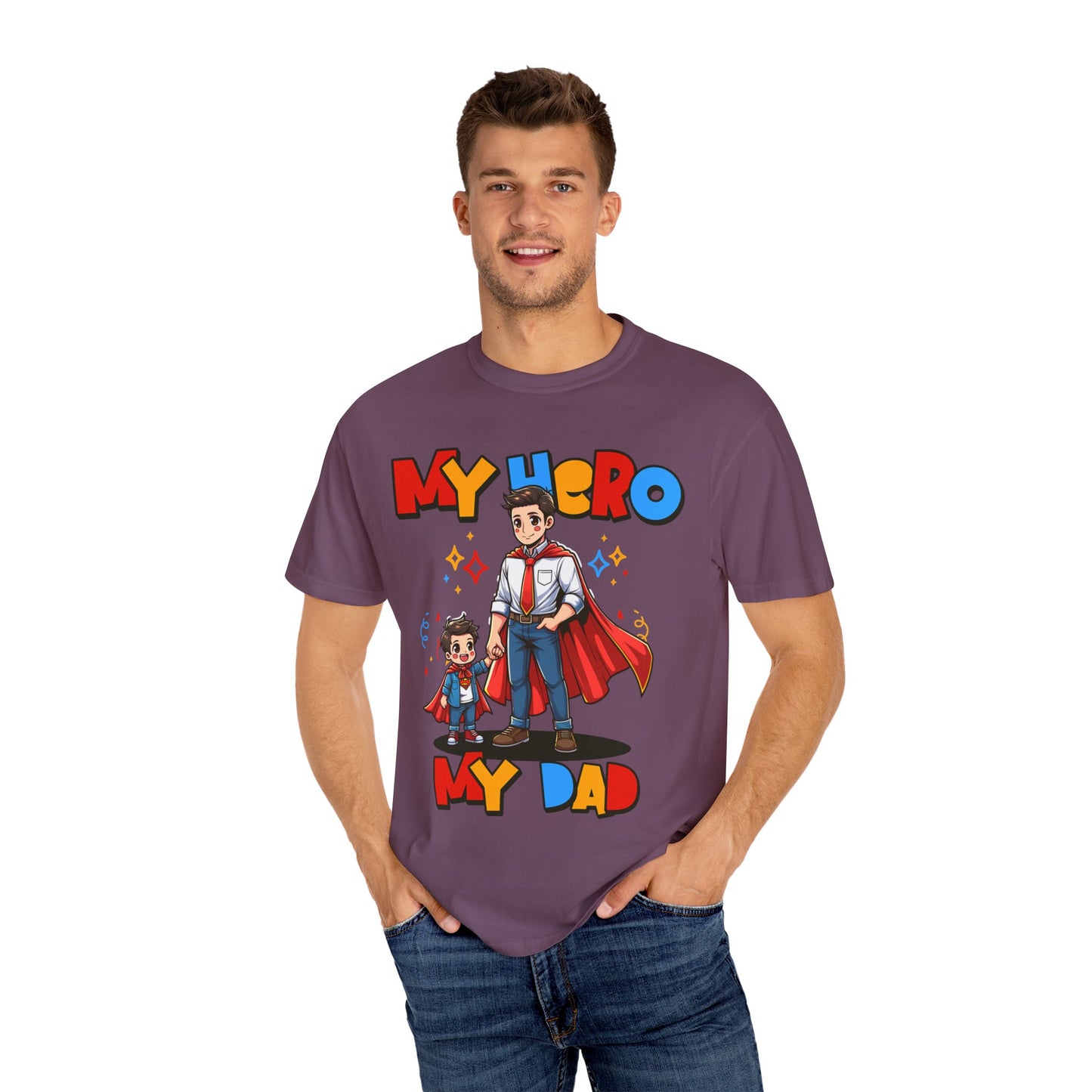 My Hero My Dad Unisex Garment-Dyed T-Shirt | Father's Day Gift, Dad & Son Matching Tees, Superhero Dad Shirt, Family Shirt, Cute Father's